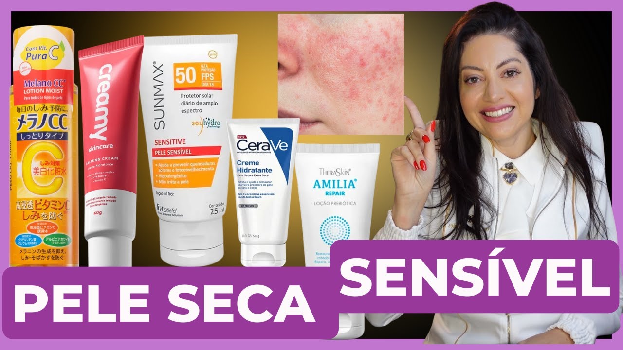 Produtos para pele SECA e SENSÍVEL: o que funciona de verdade? | Dra. Greice Moraes