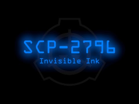 SCP-2796 - Invisible Ink
