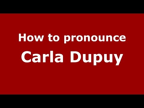 How to pronounce Carla Dupuy (Spanish/Argentina) - PronounceNames.com