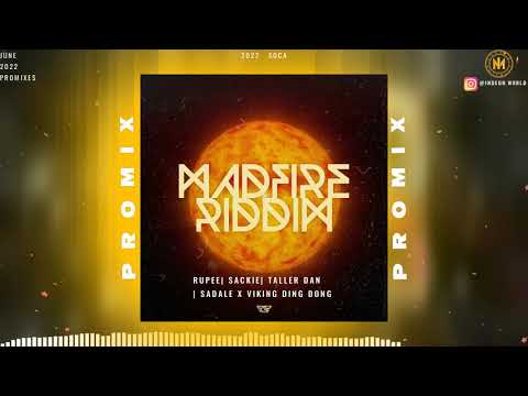 Mad Fire Riddim Promix - Rupee | Taller Dan | Sackie | Sadale x Viking Ding Dong | 2022 Soca
