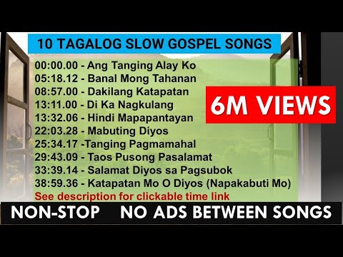 10 Tagalog Slow Gospel Songs  |  NON-STOP | NO ADS between songs (Tagalog Gospel Song)