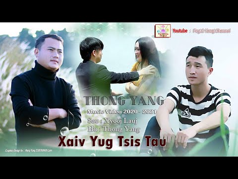 Thong Yang - Xaiv Yug Tsis Tau Ua Neeg Muaj Nyiaj -Nkauj Tawm Tshiab 2020