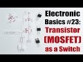 Electronic Basics 23 Transistor MOSFET As A Switch