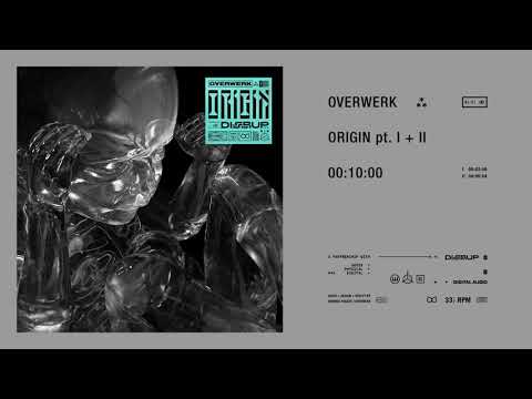 OVERWERK - ORIGIN pt. I