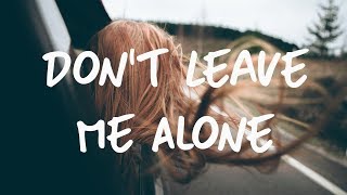 David Guetta &amp; Anne-Marie - Don&#39;t Leave Me Alone (Lyrics) [EDX&#39;s Indian Summer Remix]