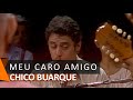Chico Buarque: Meu Caro Amigo (DVD Meu Caro Amigo)
