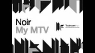 Noir - My MTV - Public Domain Remix