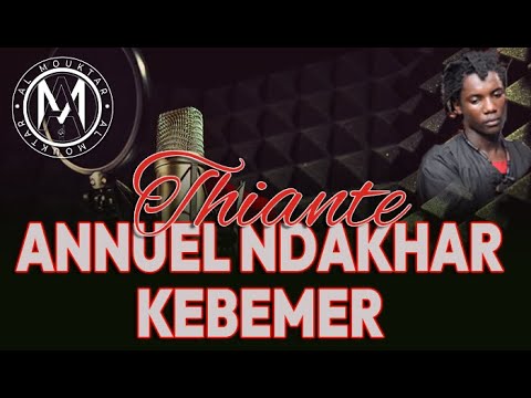 AL MOUKTAR THIANTE NDAKHAR KEBEMER❤️🎤