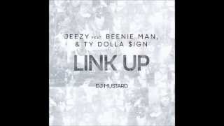 JEEZY FT BEENIE MAN &amp; TY DOLLA SIGN- LINK UP [2014]