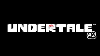 テンションぶち上げでやる #2 【UNDERTALE】