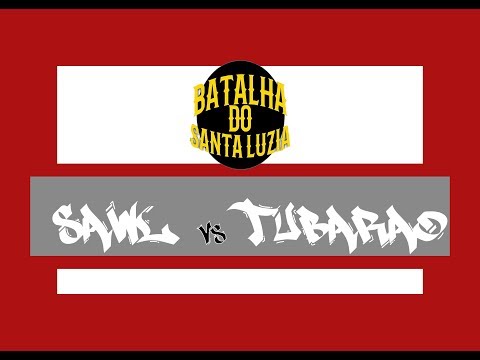 Sawl vs Tubarão - Batalha do Santa Luzia - 45º Edição - FINAL