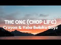 The One (Chop Life) - Crayon & Yaba Buluku Boyz (Lyrics)
