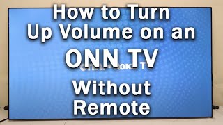 How to Turn Up Volume on ONN TV WITHOUT Remote (+ Change Volume) | 2-Min Fix