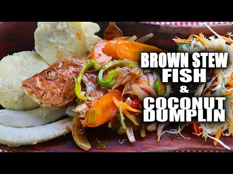 BROWN STEW FISH & COCONUT DUMPLIN (JAMAICAN FOOD & TRAVEL)