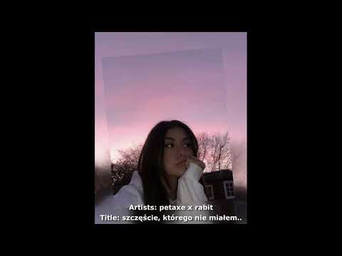 petaxe x rabit - szczęście, którego nie miałem..