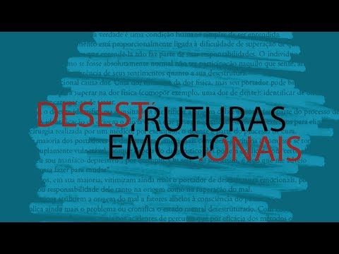 Desestruturas emocionais - como se libertar da neurose