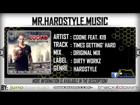 Coone ft. K19 - Times Gettin' Hard (FULL) [HQ|HD]