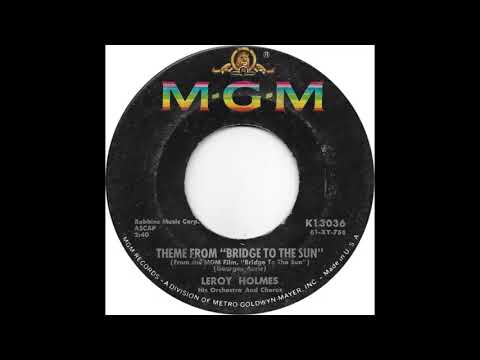 Leroy Holmes His Orchestra And Chorus (Theme From Bridge To The Sun)