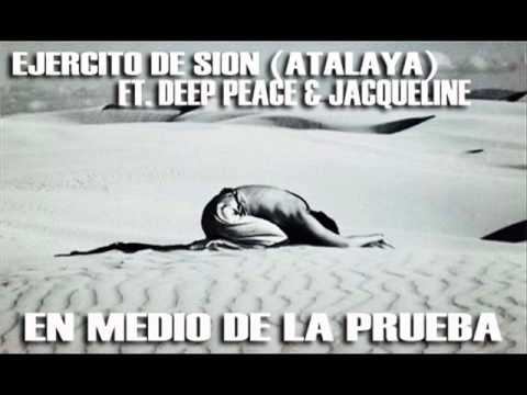 Atalaya (Ejercito De Sion) Ft. Deep Peace & Jacqueline - En Medio De La Prueba