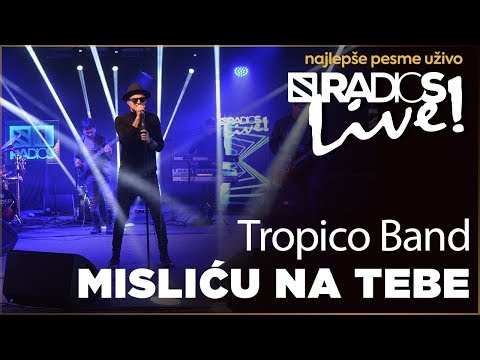 Tropico Band - Mislicu na tebe RADIO S LIVE