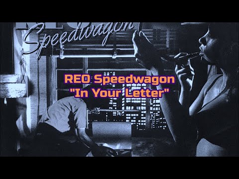 REO Speedwagon - "In Your Letter" HQ/With Onscreen Lyrics!