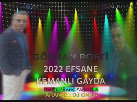EFSANE KEMANLI GAYDA 2022 KİSKANİYONUZ  -( GÖKHAN PORTİ)  İZMİTLİ İNANÇ FARKIYLA