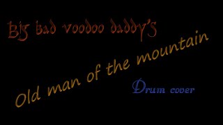 Old Man of the Mountain (Big Bad Voodoo Dad&#39;s) Drum cover