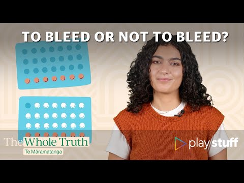 Do you have to bleed on the contraceptive pill? | The Whole Truth: Te Māramatanga | Stuff.co.nz