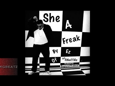 EZ [The Finatticz] She A Freak [Prod. By Bugsy] [New 2015]