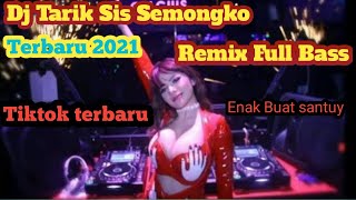Download lagu DJ TIKTOK TERBARU 2021 - DJ Tarik Sis Semongko full bass Remix 2021 MISTER BOT mp3