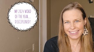 MY 2024 WORD OF THE YEAR...DISCIPLINED!