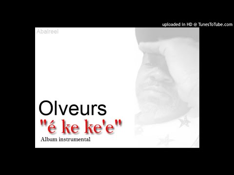 Olveurs - é ke ke'e