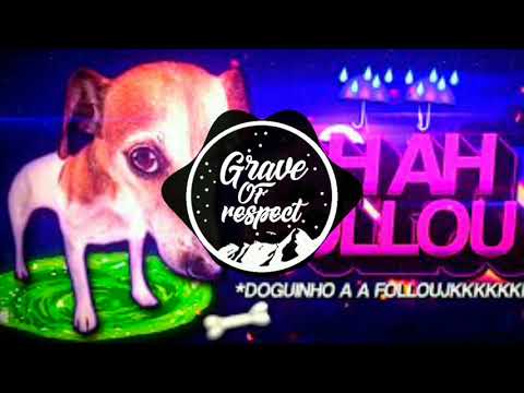 BEAT A A FOLLOU - Cachorro do a a follou (FUNK REMIX) by Sr. Nescau (COM GRAVE)(BASS-BOOSTED)