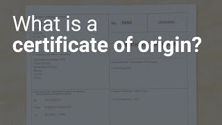 What is a certificate of origin?