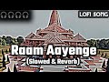 Lofi Song Ram Ayenge Slowed Reverb Diwali Special Song