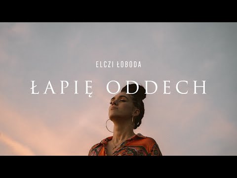 Elczi - Łapię oddech (Official Video)