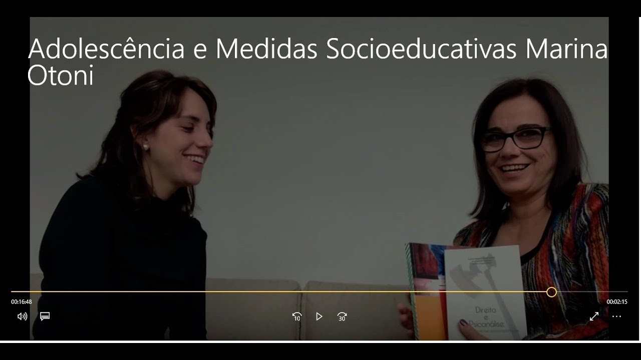 Adolescência e Medidas Socioeducativas. Entrevista com a psicóloga Marina Otoni (2016)