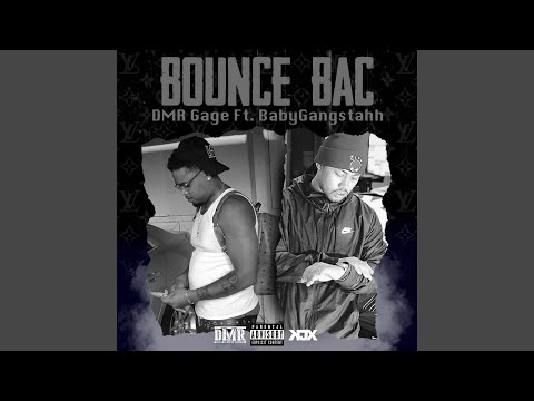 Bounce Bac (feat. DMR Gage)