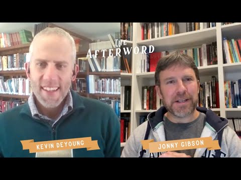The Afterword [Episode 10: Kevin DeYoung]