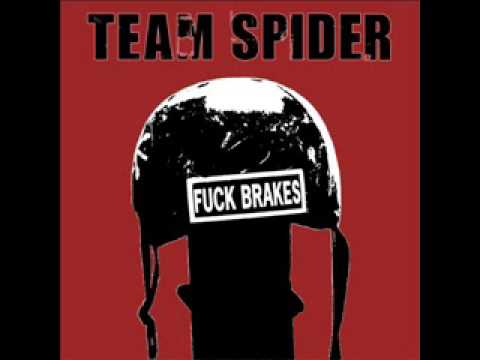 Team Spider - Fuck Brakes