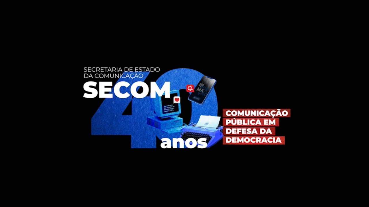 40 anos da Secretaria de Estado da Comunicação - SECOM