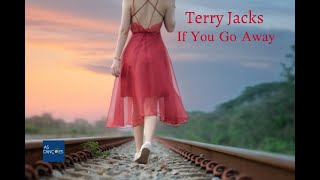 Download lagu Terry Jacks - If You Go Away - 1974 - (Legendas em Inglês e Português) mp3 Download lagu Terry Jacks - If You Go Away - 1974 - (Legendas em Inglês e Português) mp3