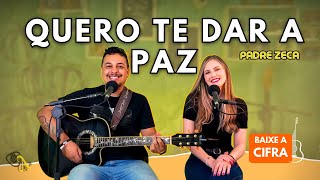 [PAZ] QUERO TE DAR A PAZ - PADRE ZECA