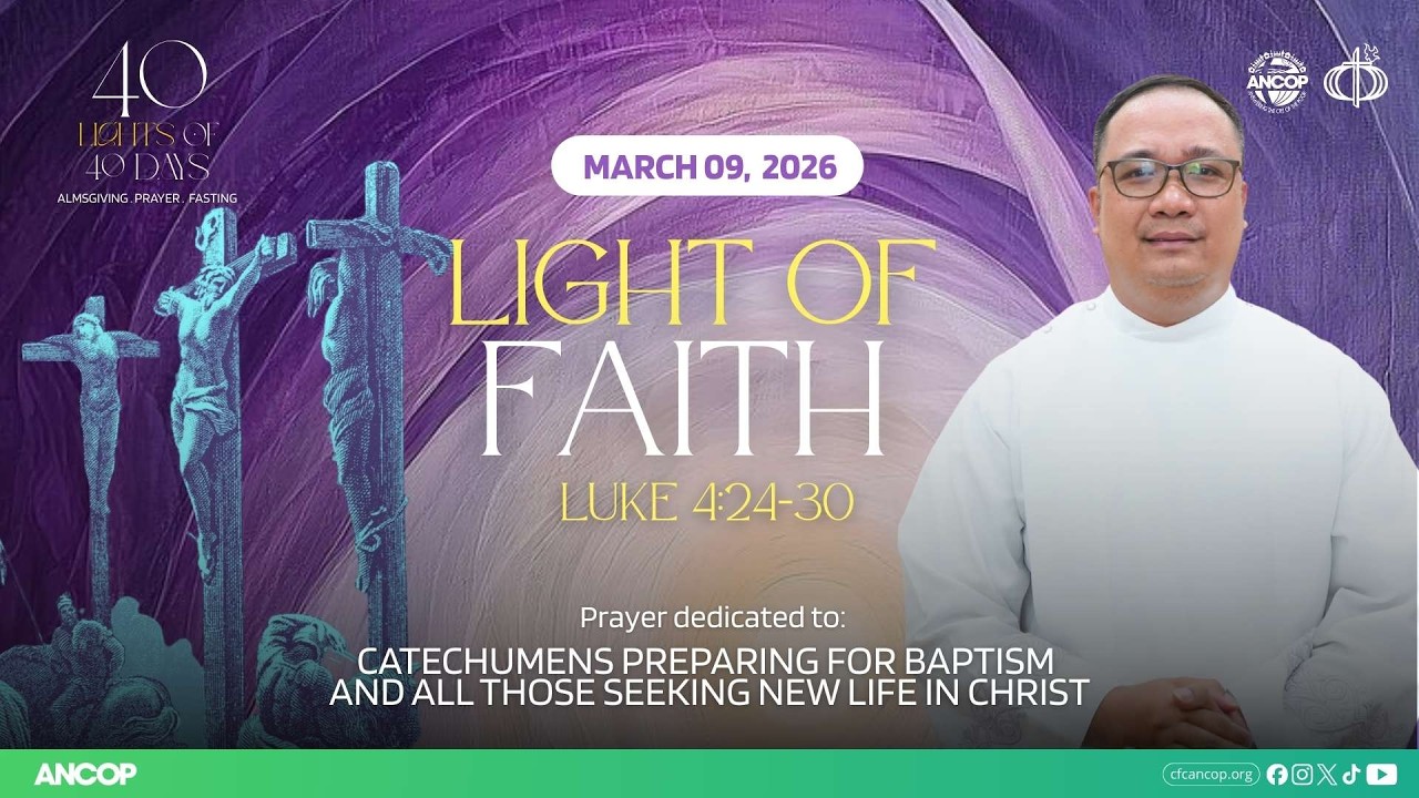 DAY 17 - March 9: THE LIGHT OF FAITH | Fr. Mhel Brebaño,