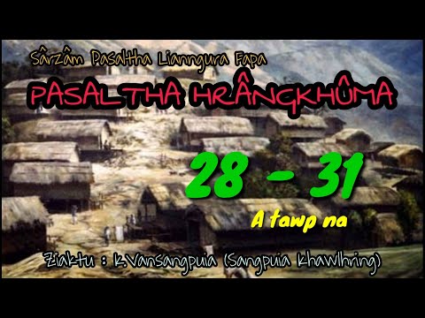 PASALTHA HRÂNGKHUMA  28 - 31 ( Lianngura fapa ) | Hlawm 6 na | Ziaktu : Sangpuia Khawlhring