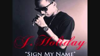J. Holiday - Sign My Name
