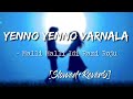 Yenno Yenno Varnala Slowed Reverb Malli Malli Idi Rani Roju Karthik Chinmai Nextaudio