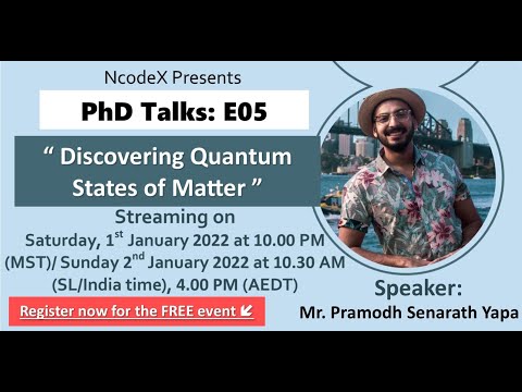 PhD talks by NcodeX E05 - 'Discovering Quantum States of Matter' - Pramodh Senarath Yapa