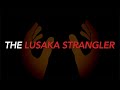 The Lusaka Strangler | Zambia's World Record Serial Killer