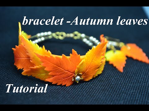 polymer clay tutorial Fimo autumn leaves bracelet осенний браслет из полимерной глины DIY